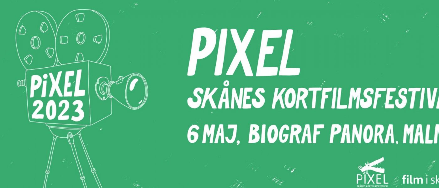 Pixel Skånes Kortfilmsfestival 6 Maj 