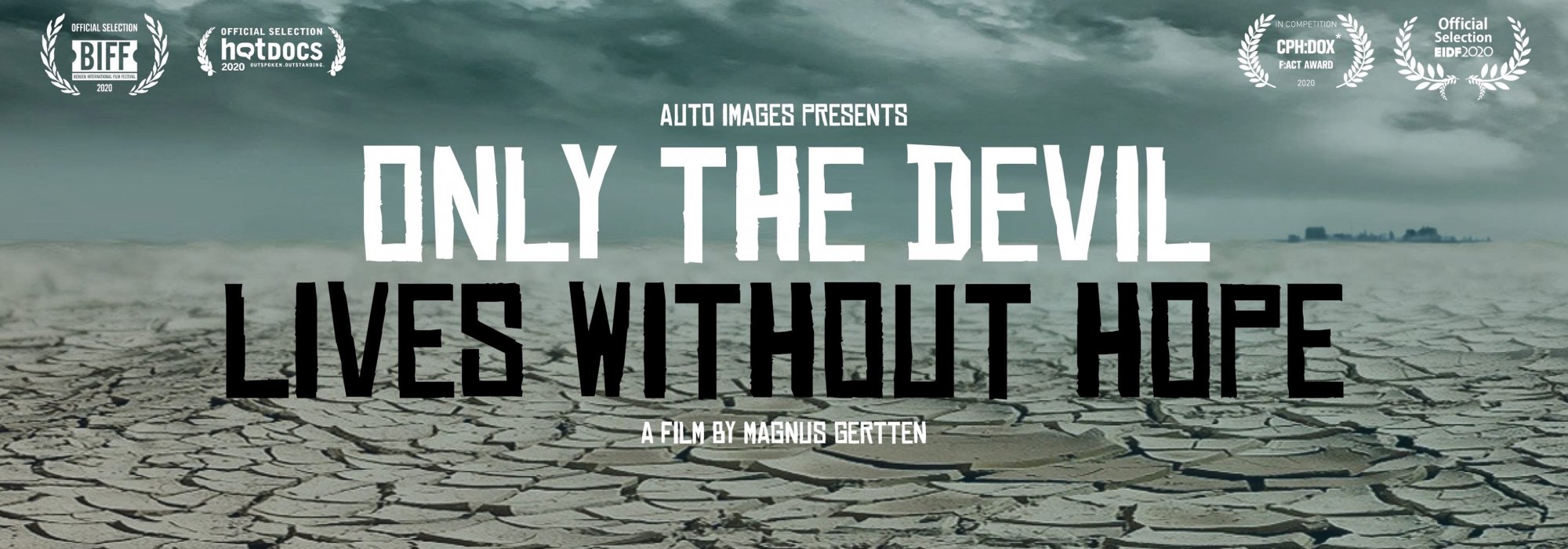 Auto Images presents "Only the Devil Lives without Hope". A film by Magnus Gertten.